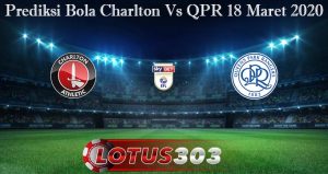 Prediksi Bola Charlton Vs QPR 18 Maret 2020