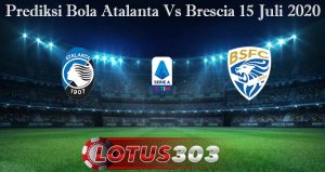 Prediksi Bola Atalanta Vs Brescia 15 Juli 2020