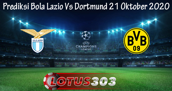 Prediksi Bola Lazio Vs Dortmund 21 Oktober 2020