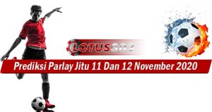 Prediksi Parlay Jitu 11 Dan 12 November 2020