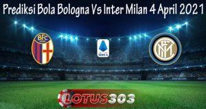 Prediksi Bola Bologna Vs Inter Milan 4 April 2021