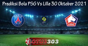 Prediksi Bola PSG Vs Lille 30 Oktober 2021