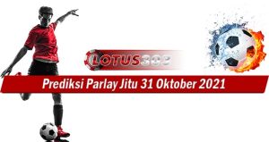 Prediksi Parlay Jitu 31 Oktober 2021