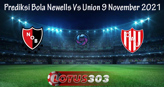 Prediksi Bola Newells Vs Union 9 November 2021