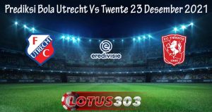 Prediksi Bola Utrecht Vs Twente 23 Desember 2021