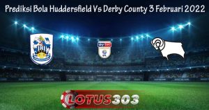 Prediksi Bola Huddersfield Vs Derby County 3 Februari 2022