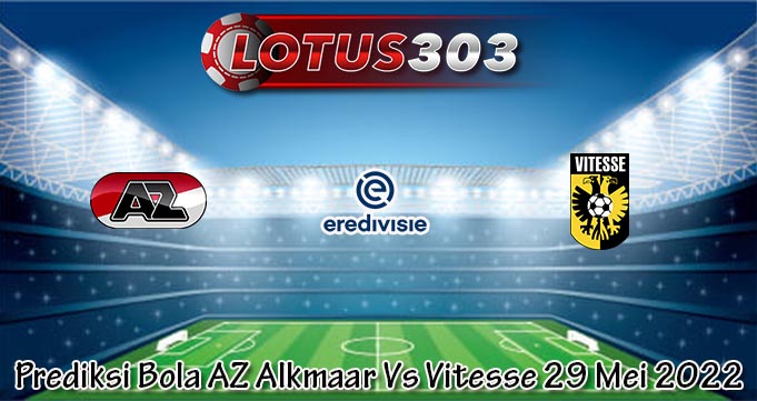 Prediksi Bola AZ Alkmaar Vs Vitesse 29 Mei 2022