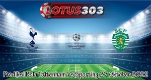 Prediksi Bola Tottenham Vs Sporting 27 Oktober 2022