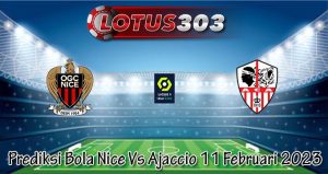 Prediksi Bola Nice Vs Ajaccio 11 Februari 2023