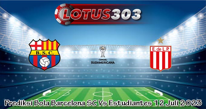 Prediksi Bola Barcelona SC Vs Estudiantes 12 Juli 2023