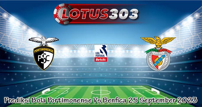 Prediksi Bola Portimonense Vs Benfica 25 September 2023