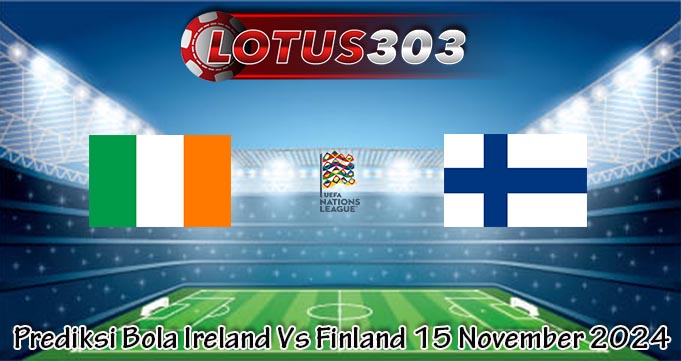 Prediksi Bola Ireland Vs Finland 15 November 2024